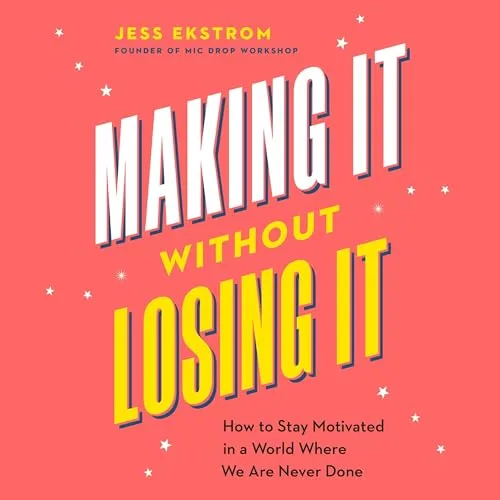 Making It Without Losing It By Jess Ekstrom